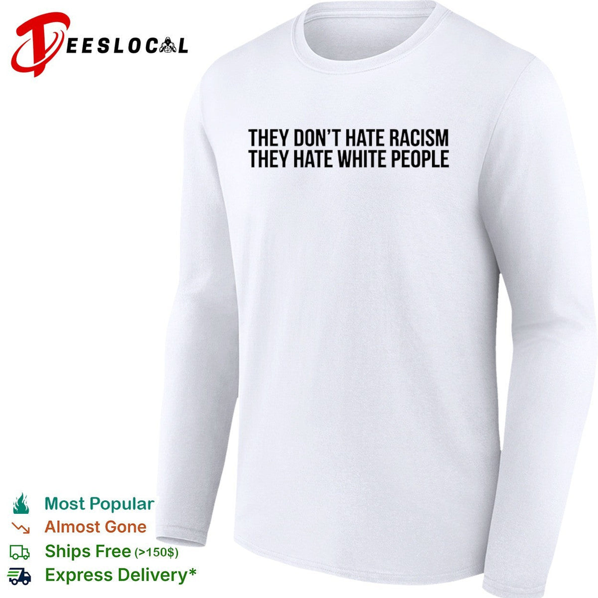 They dont hate racism they hate white people shirt Unisex