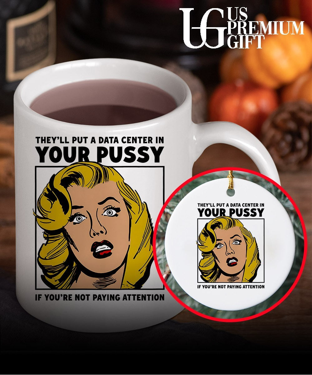 They’ll Put A Data Center In Your Pussy If You Aren’t Paying Attention shirt Unisex