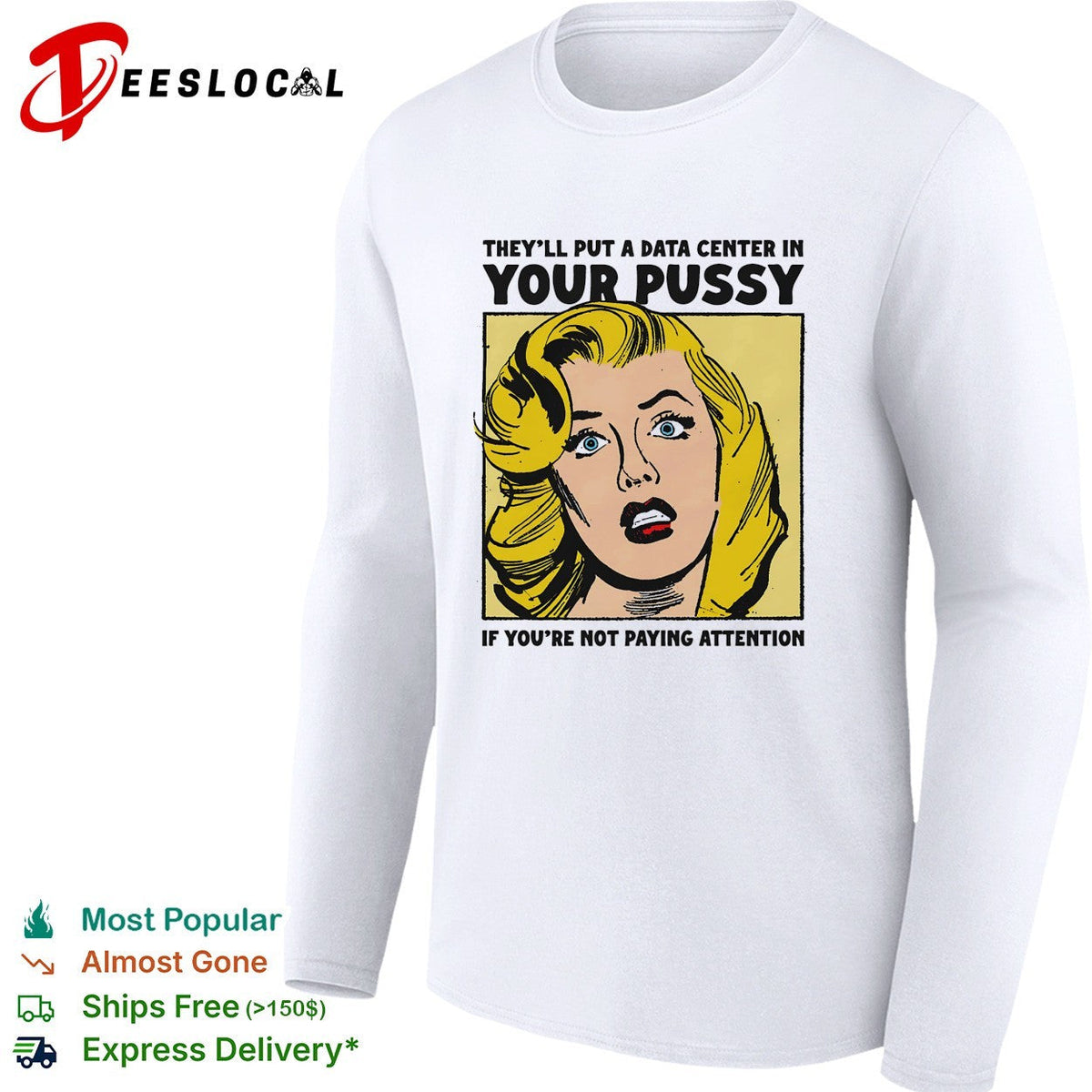 They’ll put a data center in your pussy if you’re not paying attention shirt Unisex