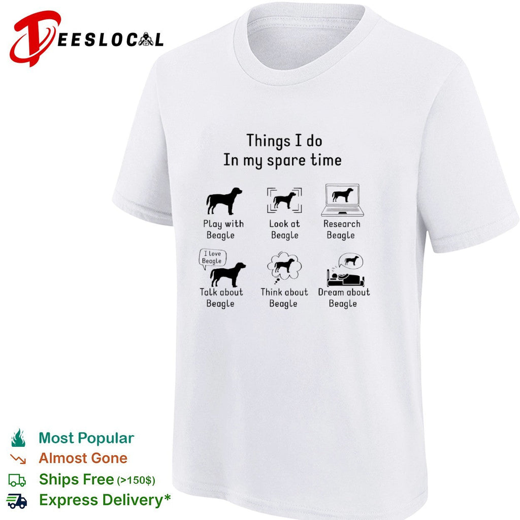 Things I do in my spare time Play with Beagle Look at Beagle Research Beagle shirt Unisex