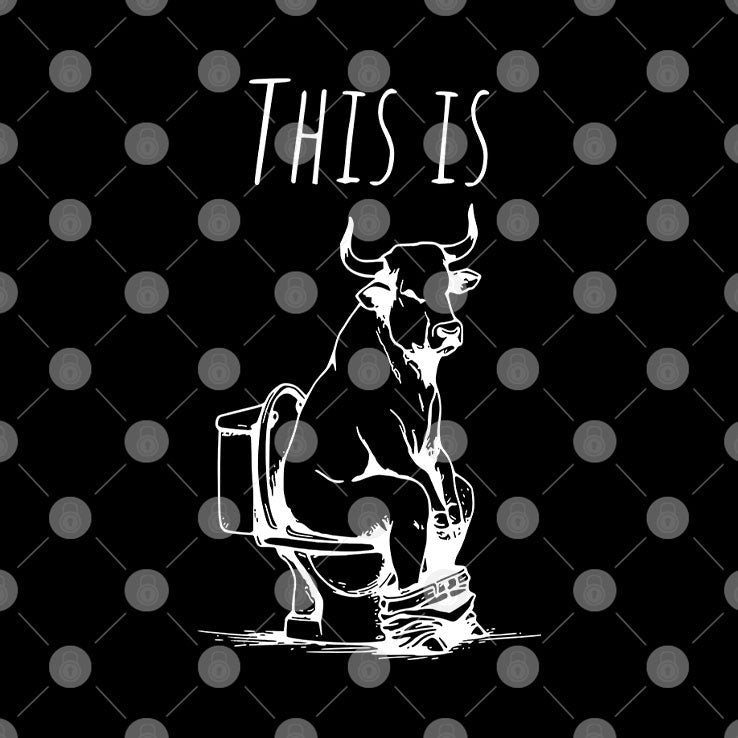 This Is Bullshit Bull Is Sitting On A Toilet T Shirt Unisex