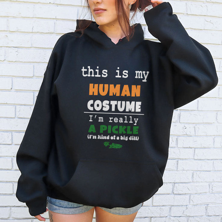 This Is My Human Costume I’m Really A Pickle T Shirt Unisex