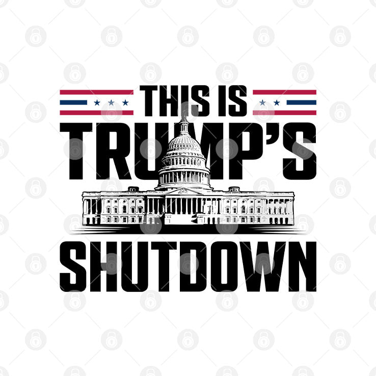 This Is Trump’s Shutdown T Shirt Unisex
