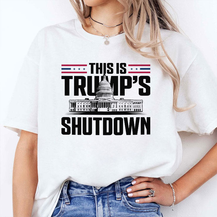 This Is Trump’s Shutdown T Shirt Unisex