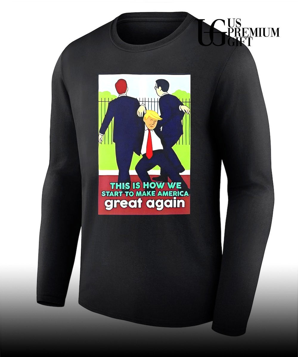 This is How We Start To Make America Great Again Trump shirt Unisex