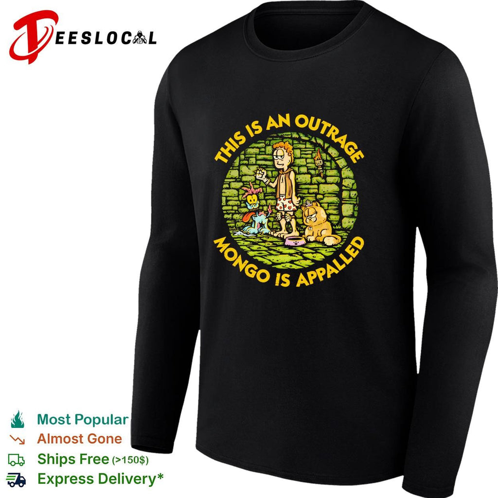 This is an outrage Mongo is appalled dungeon cartoon humor shirt Unisex