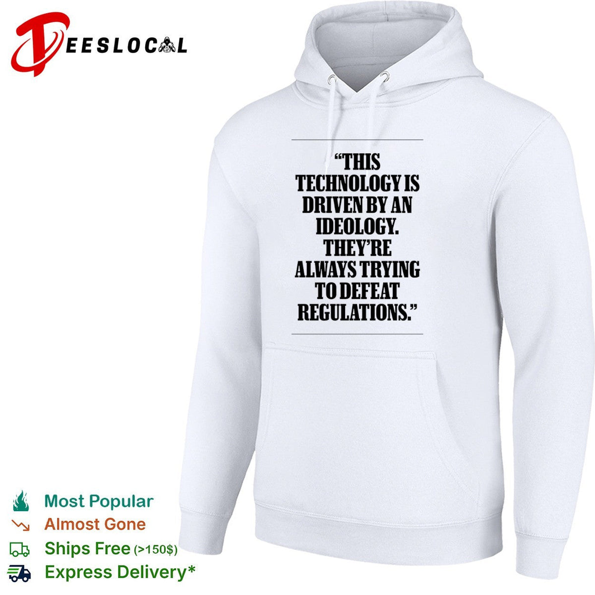 This technology is driven by an ideology they are always trying to defeat regulations shirt