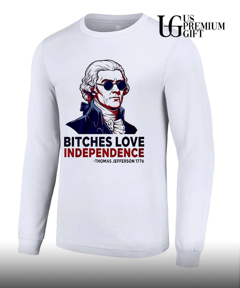 Thomas Jefferson 1776 Bitches Love Independence shirt Unisex