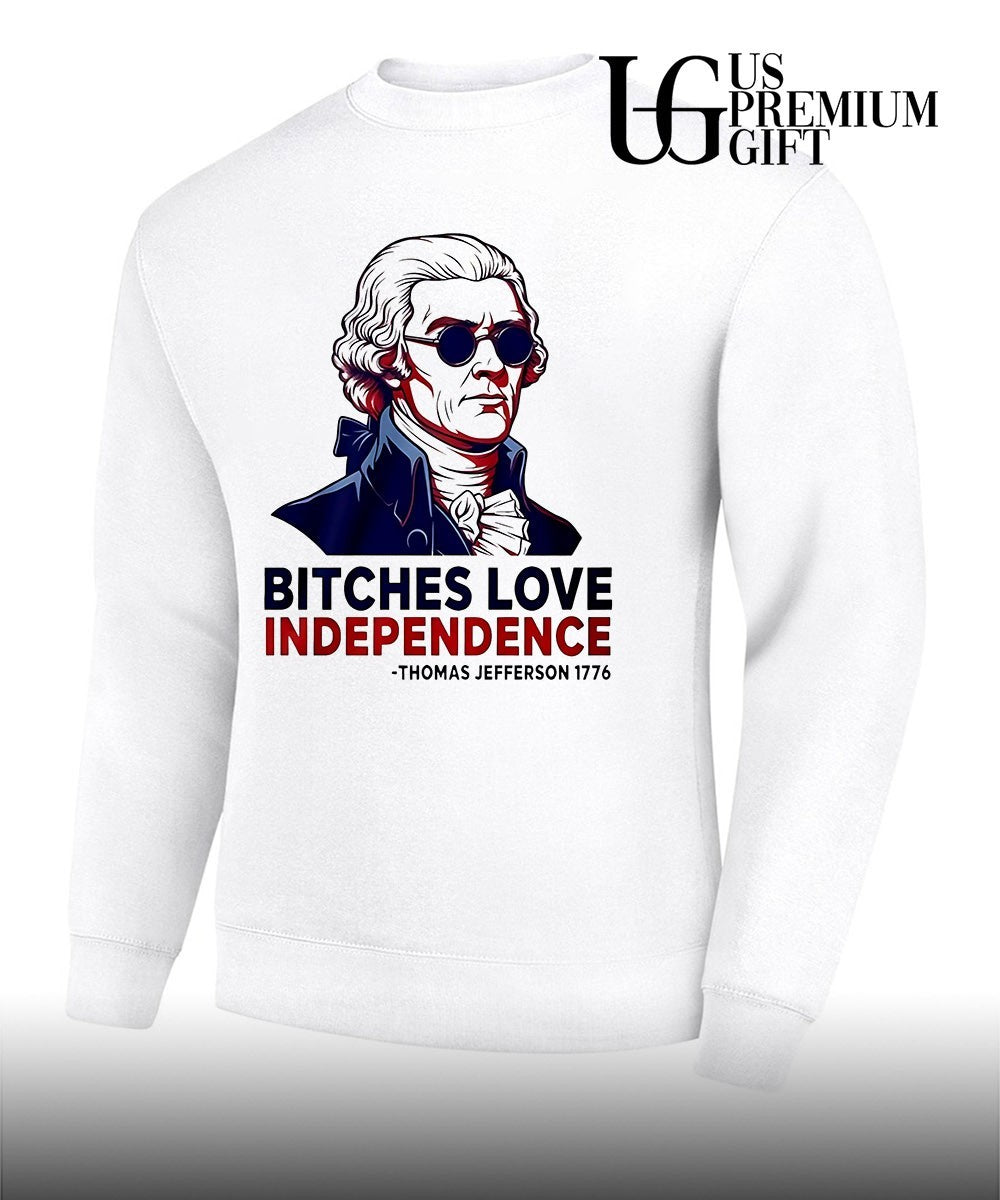 Thomas Jefferson 1776 Bitches Love Independence shirt Unisex