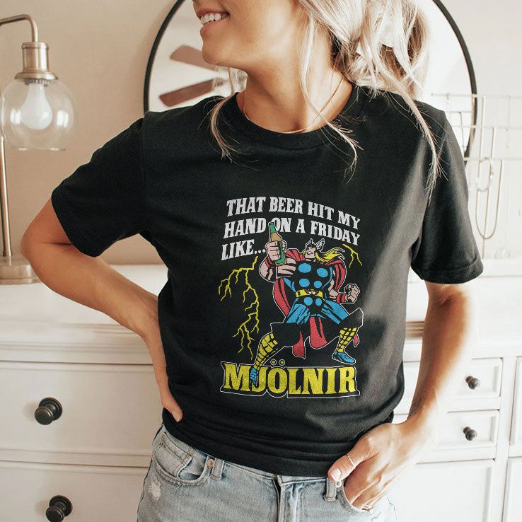 Thor That Beer Hit My Hand On A Friday Like Mjolnir T Shirt Unisex