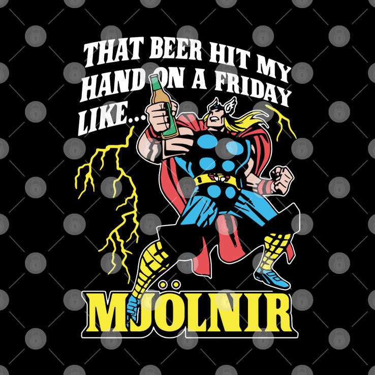 Thor That Beer Hit My Hand On A Friday Like Mjolnir T Shirt Unisex