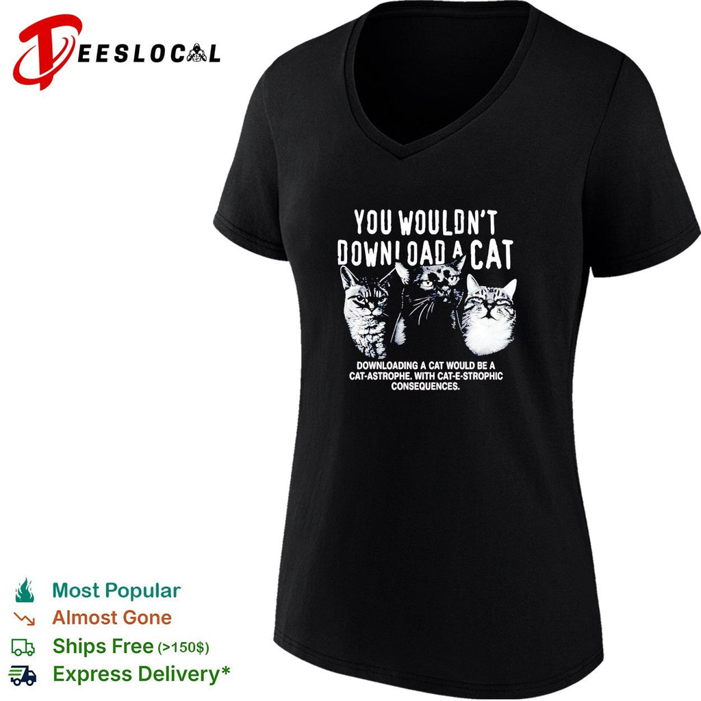 Three cats you would not download a cat downloading a cat would be a cat astrophe shirt Unisex