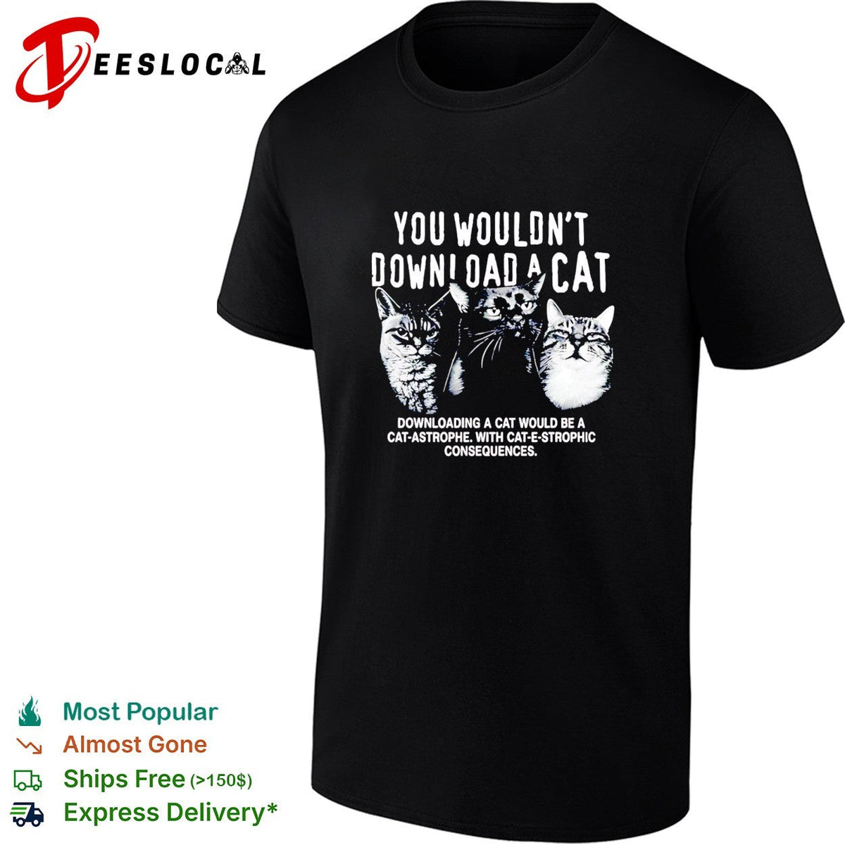 Three cats you would not download a cat downloading a cat would be a cat astrophe shirt Unisex