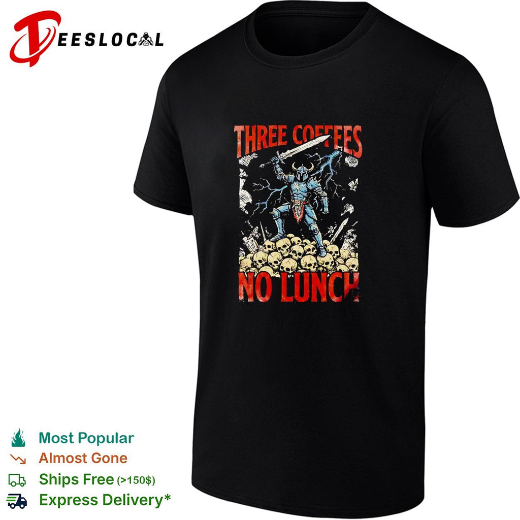 Three coffees no lunch skeleton warrior shirt Unisex