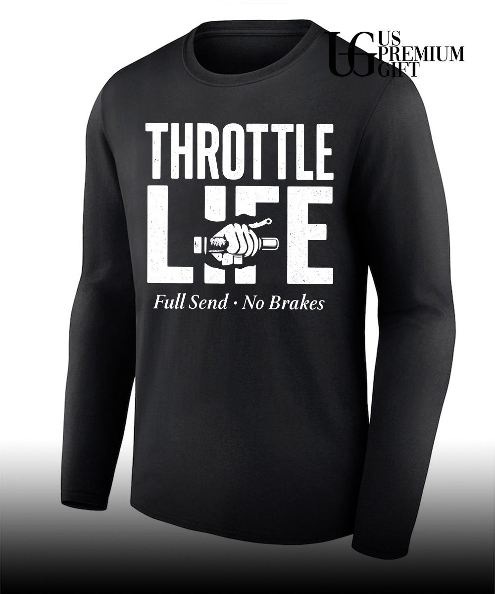 Throttle Life Full Send No Brakes shirt Unisex