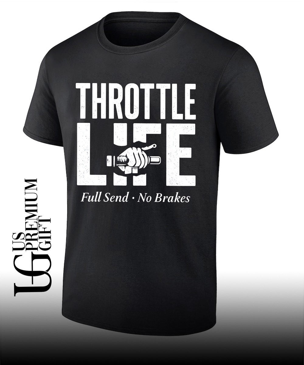 Throttle Life Full Send No Brakes shirt Unisex