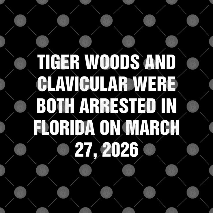 Tiger Woods And Clavicular Were Both Arrested In Florida On March 27 2026 Shirt Unisex