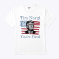 Tim Nargi You’re Fired T Shirt Unisex