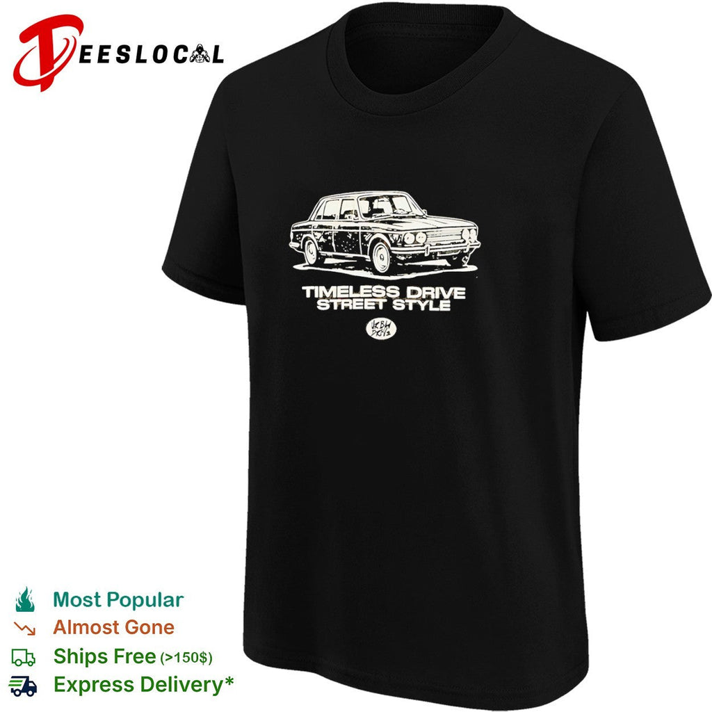 Timeless Drive Street Style Classic Sedan Car shirt Unisex