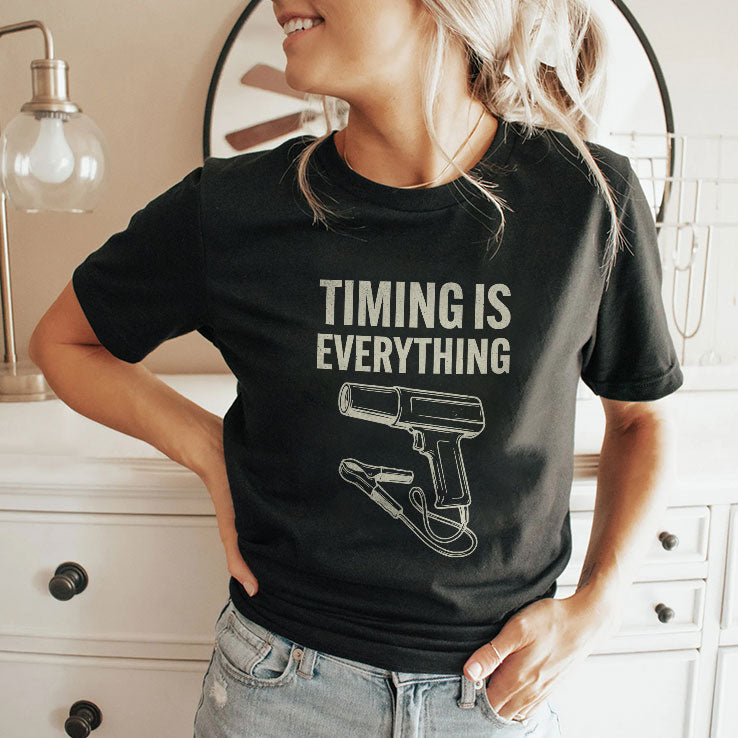 Timing Is Everything Funny Mechanic Garage Humor T Shirt Unisex
