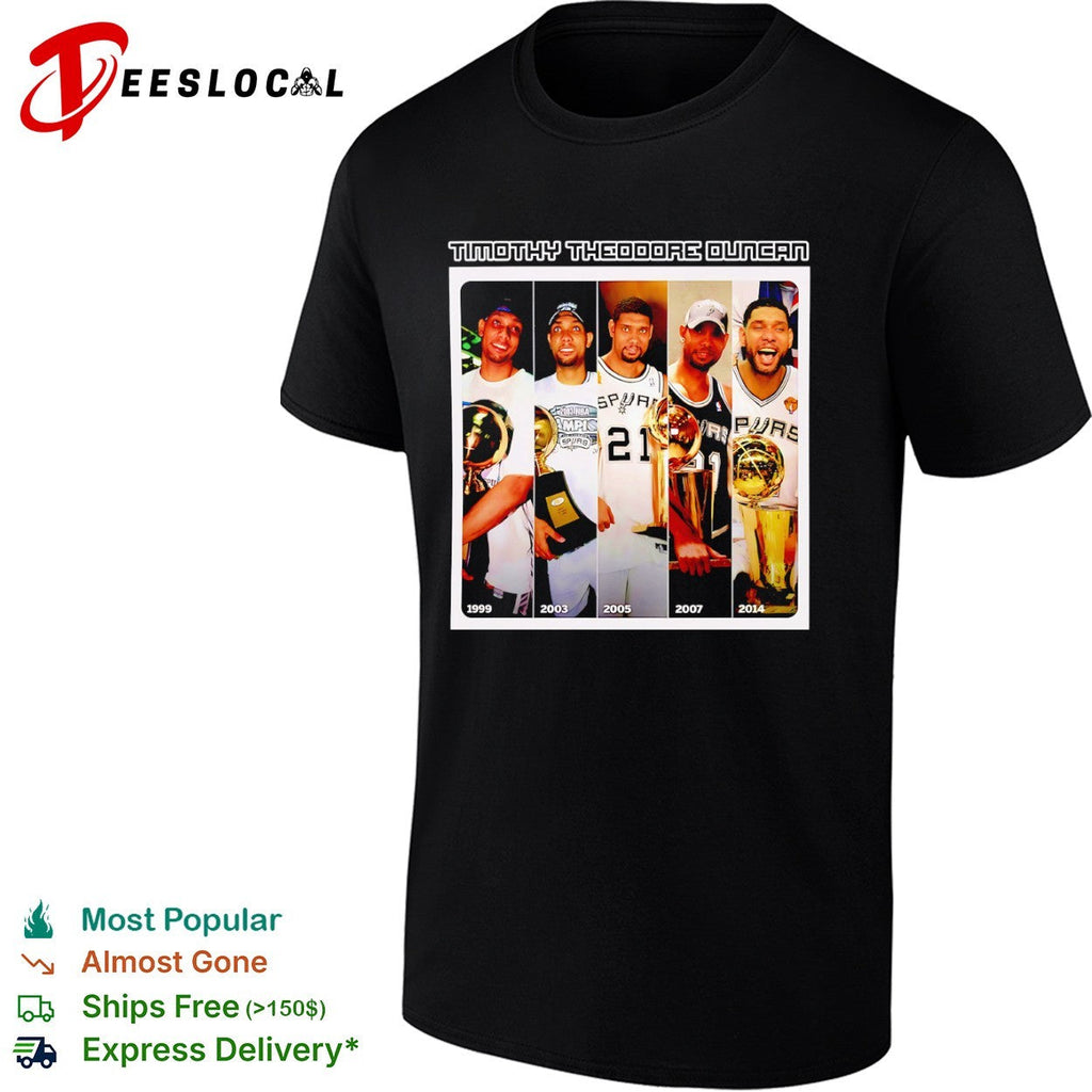 Timothy Theodore Duncan San Antonio Spurs 1999 2003 2005 2007 2014 NBA Championship shirt Unisex