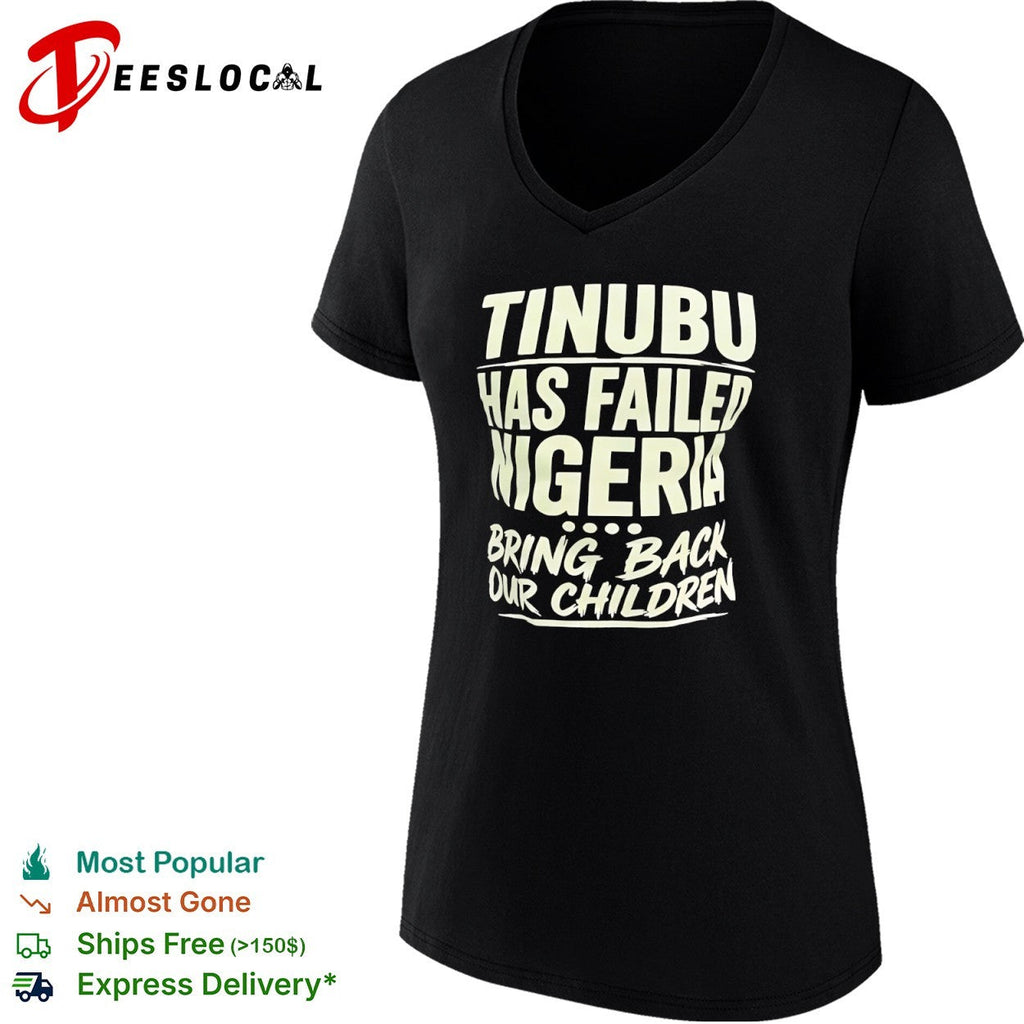 Tinubu Has Failed Nigeria Bring Back Our Children shirt Unisex