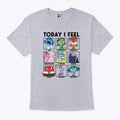 Today I Feel Sad Disgusted Anxious T Shirt Unisex