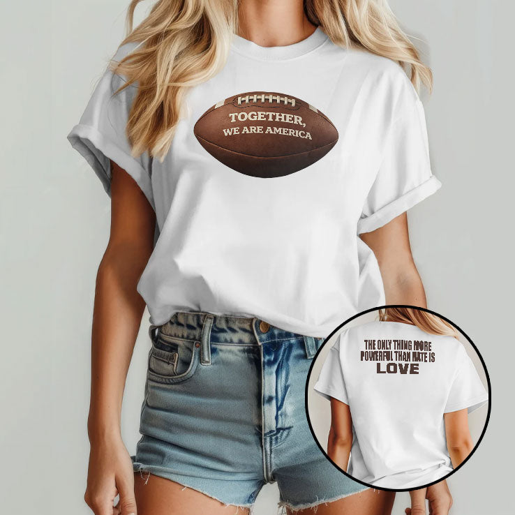 Together We Are America The Only Thing More Powerful Than Hate Is Love T Shirt Unisex