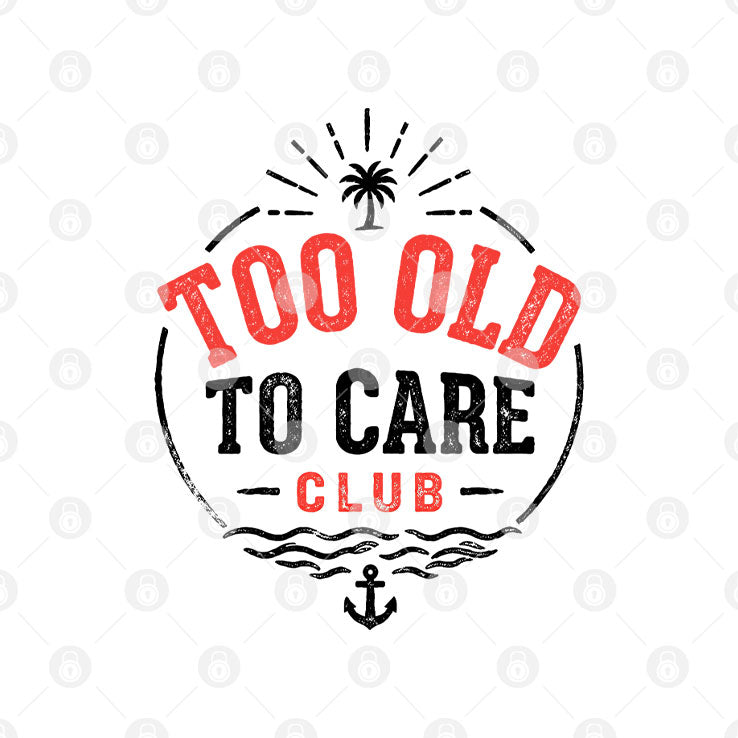Too Old To Care Club Don’t Care My Give A Damn Is Broken T Shirt Unisex