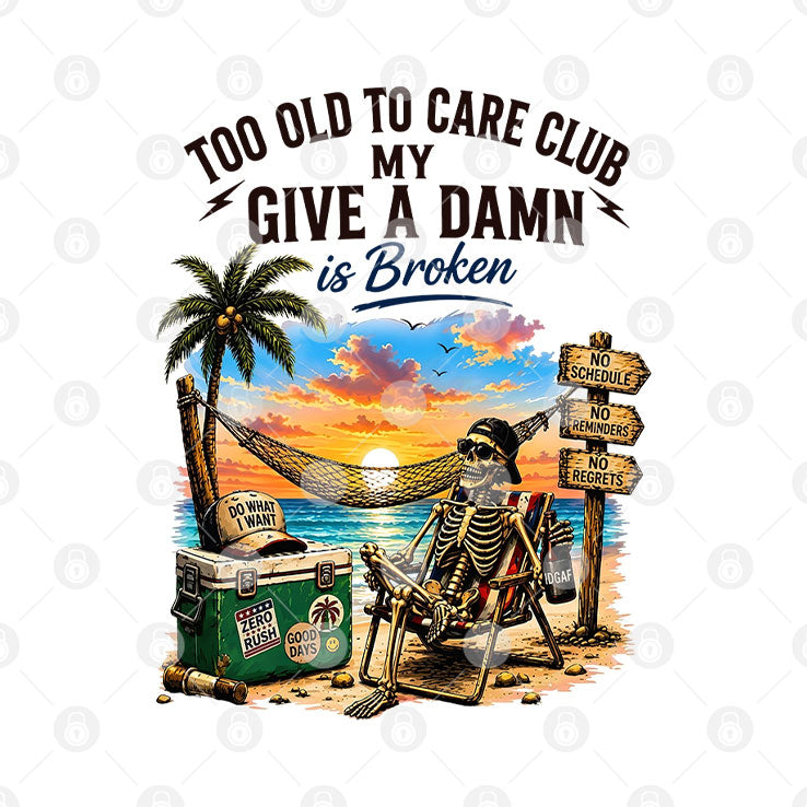 Too Old To Care Club Don’t Care My Give A Damn Is Broken T Shirt Unisex
