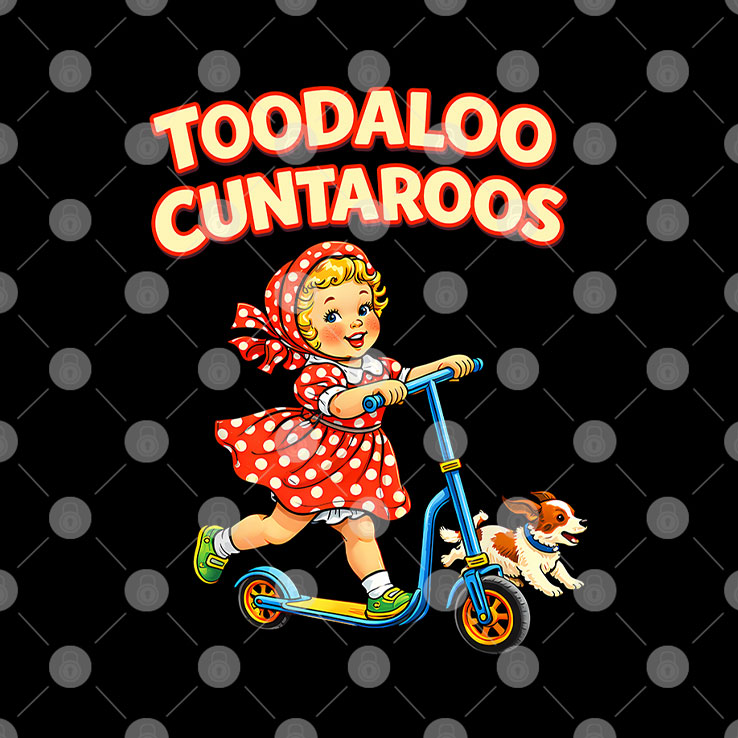 Toodaloo Cuntaroos Funny Retro Goodbye Humor T Shirt Unisex