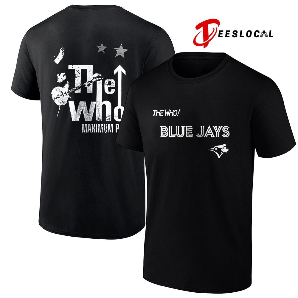Toronto Blue Jays The Who Maximum R B North American Farewell tour graphic shirt Unisex