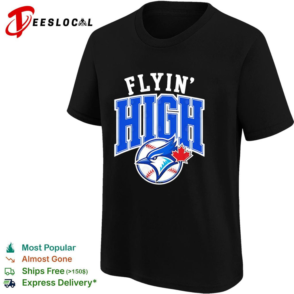 Toronto Blue Jays flyin high logo shirt Unisex