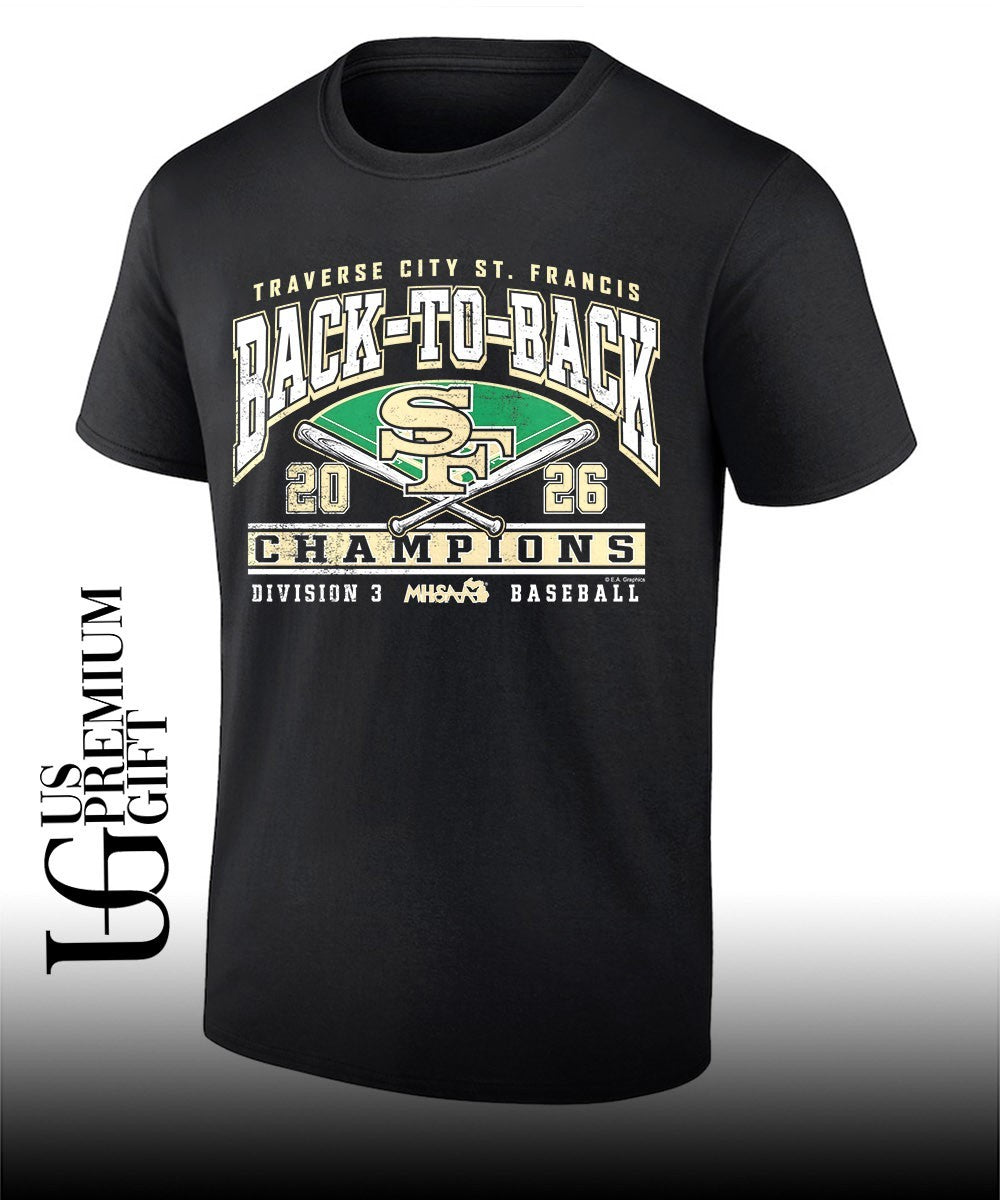 Traverse City St. Francis MHSAA Baseball D3 Back-To-Back Champions 2026 shirt Unisex