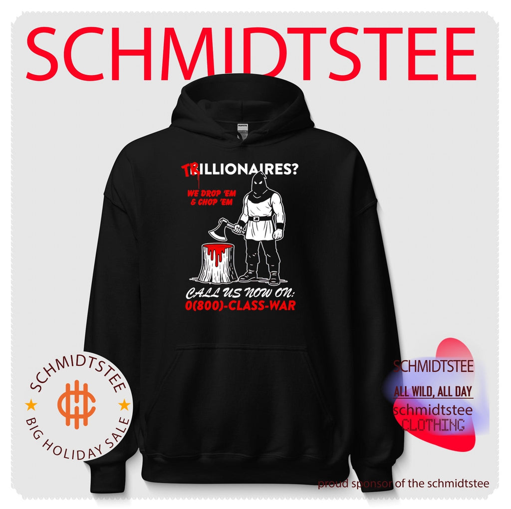 Trillionaires We Drop ‘Em and Chop ‘Em Class War shirt Unisex