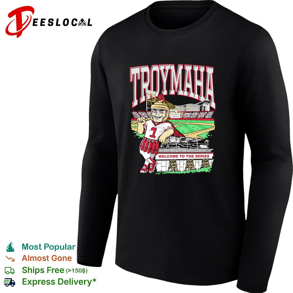 Troymaha Troy University welcome to the Series College World Series Omaha shirt Unisex