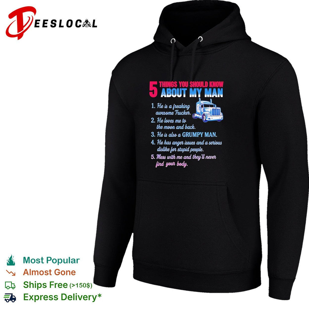 Truck 5 things you should know about my man 1 he is a freaking awesome trucker shirt Unisex
