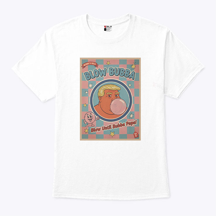 Trump Blow Bubba Retro Bubble Gum Cartoon T Shirt Unisex