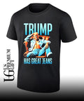 Trump Has Great Jeans shirt Unisex