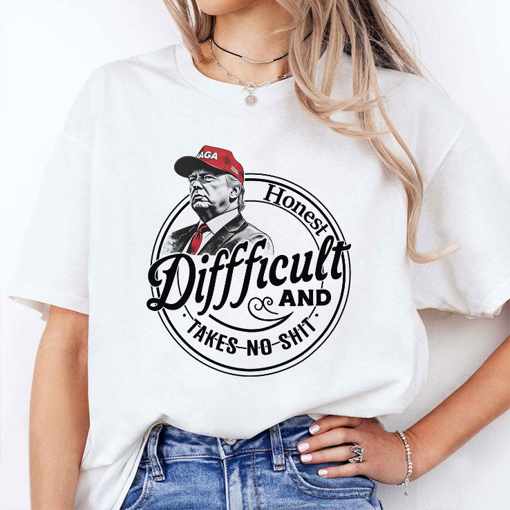 Trump Honest Difficult And Takes No Shit T Shirt Unisex