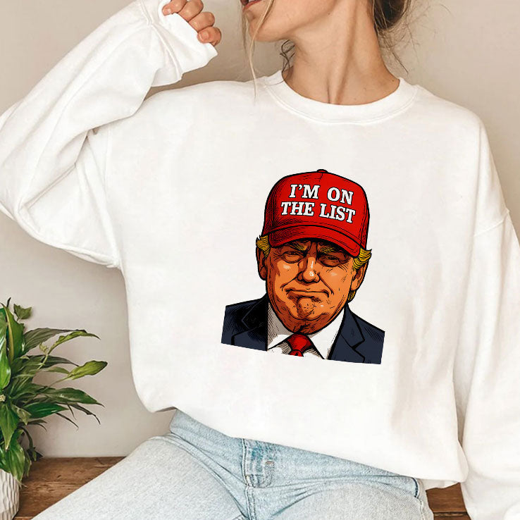 Trump I’m On The List Epstein Sarcastic Political T Shirt Unisex