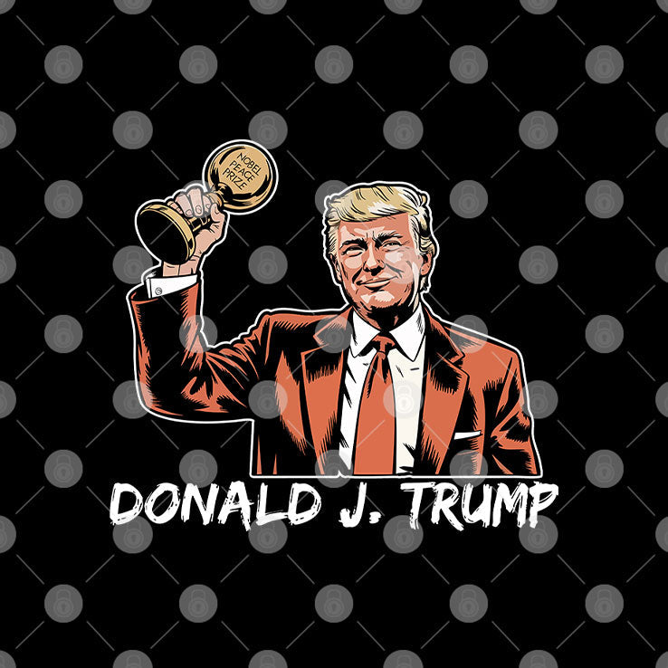 Trump Nobel Peace Prize Make Peace Great Again T Shirt Unisex