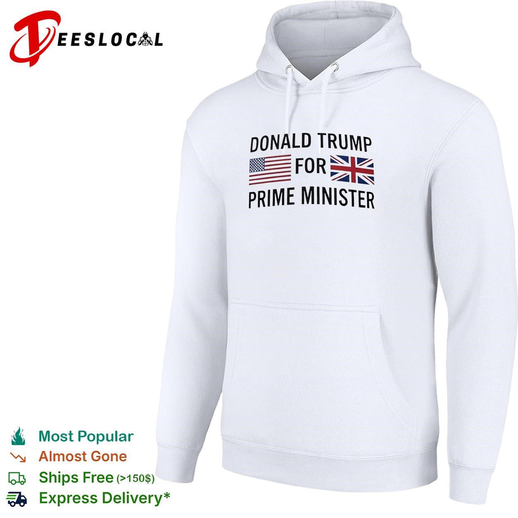 Trump for prime minister US UK flag political humor text shirt Unisex