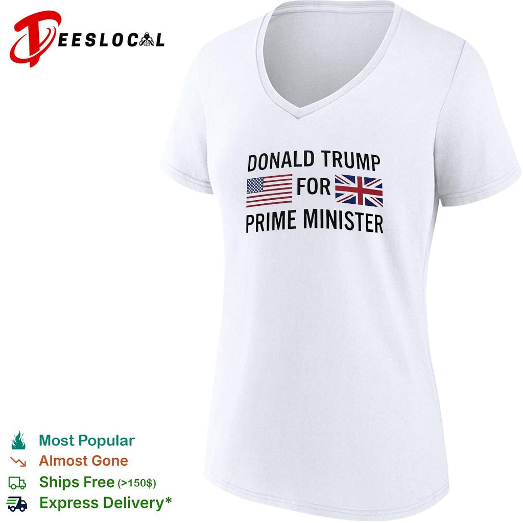 Trump for prime minister US UK flag political humor text shirt Unisex