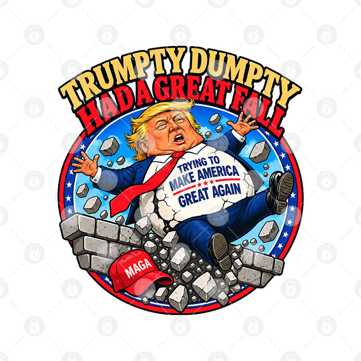 Trumpty Dumpty Had A Great Fall T Shirt