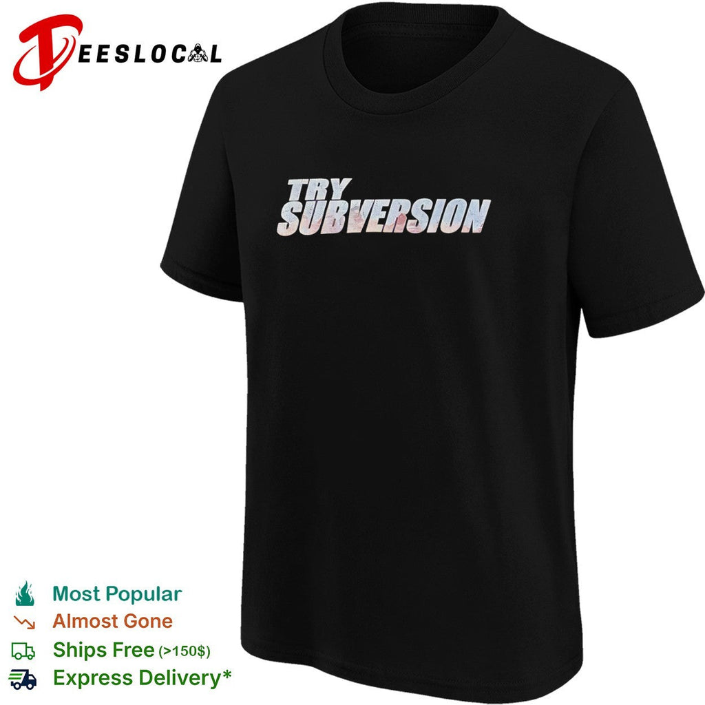 Try Subversion shirt Unisex