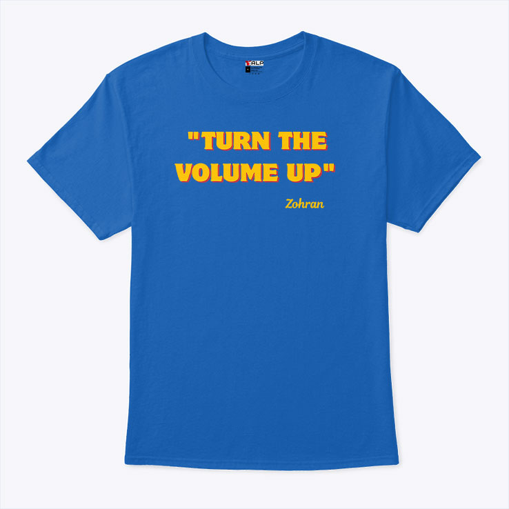 Turn The Volume Up Zohran T Shirt Unisex