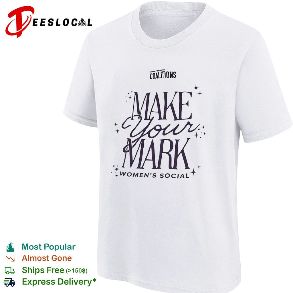 Turning Point Action Coalitions Make Your Mark Social shirt Unisex