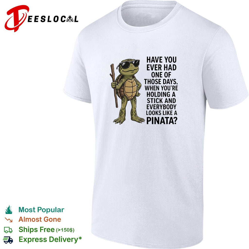 Turtle have you ever had one of those days when you are holding a stick shirt Unisex