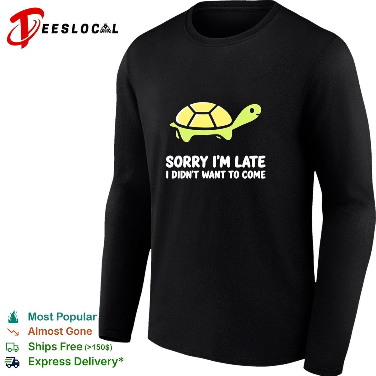 Turtle walking sorry I’m late I didn’t want to come shirt Unisex